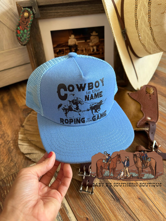 Cowboy Is The Name Snap Back Hat