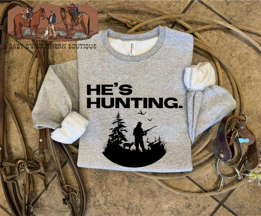 He’s Hunting. Crewneck