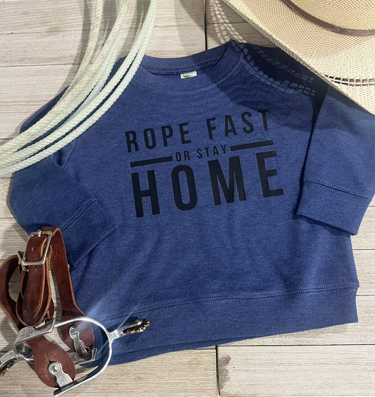 Rope Fast or Stay Home Crewneck