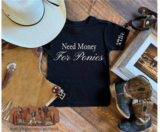 Need Money For Ponies T-Shirt