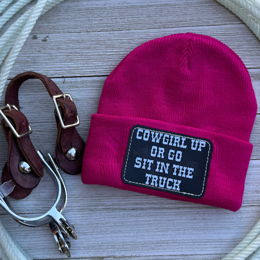 Cowgirl Up Or Go Sit In The Truck Beanie