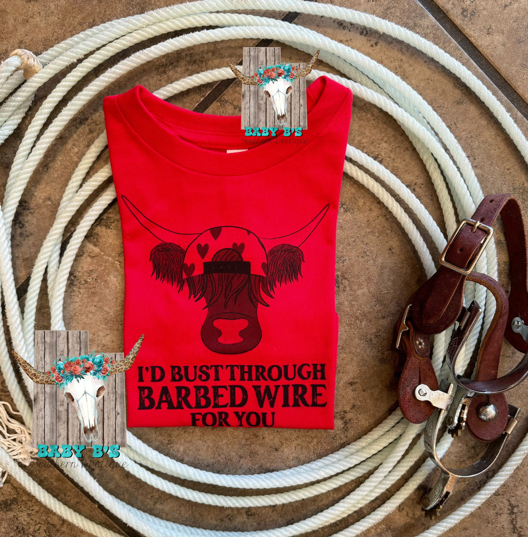 RTS I’d Bust through Barbed Wire For You T Shirt Size 18-24m